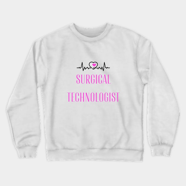 A Special Gift for a Surgical Technologist Crewneck Sweatshirt by FairyMay